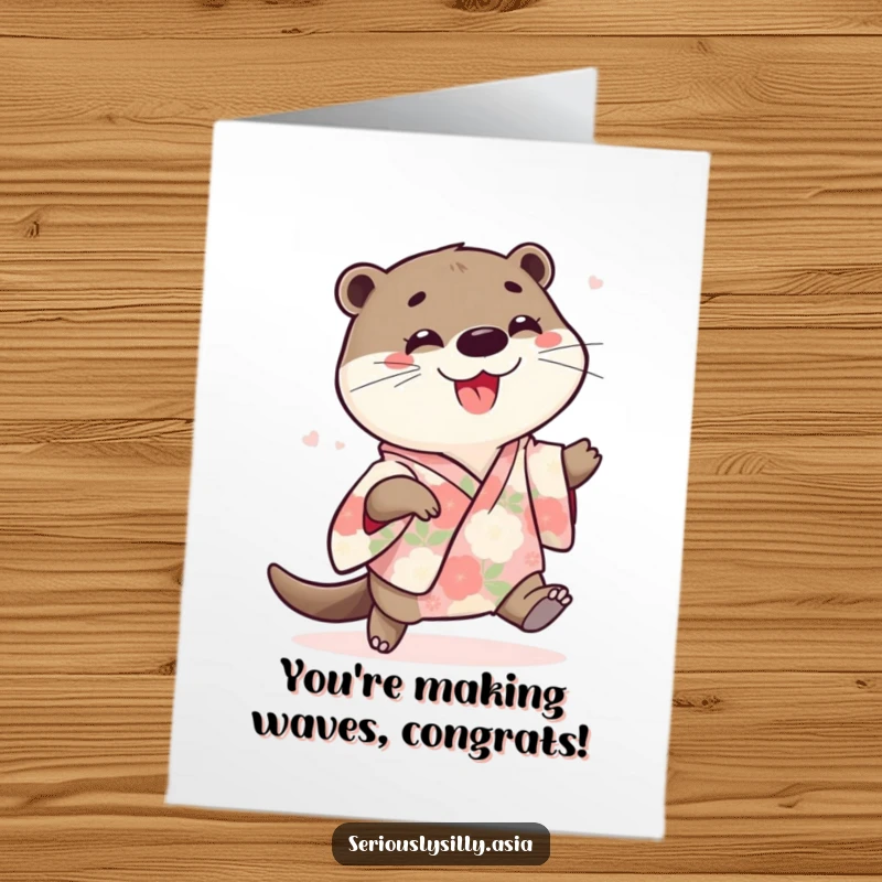 Funny Free Printable congratulations card showing a happy cartoon otter in a floral kimono doing a little dance.